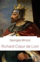 Couverture du livre « Richard Coeur de Lion » de Georges Minois aux éditions Perrin