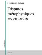 Couverture du livre « Disputes métaphysiques XXVIII-XXIX » de Suarez/Francisco aux éditions Millon