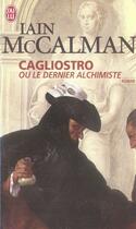 Couverture du livre « Cagliostro ou le dernier alchimiste » de Mccalman Lain aux éditions J'ai Lu