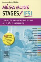 Couverture du livre « MEGA-GUIDE ; stages en ifsi » de Laurent Sabbah aux éditions Elsevier-masson