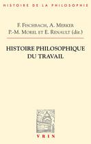 Couverture du livre « Histoire philosophique du travail » de  aux éditions Vrin