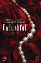 Couverture du livre « Unfaithful » de Grice Karyn aux éditions Gallery Books Karen Hunter Publishing