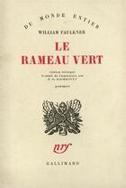 Couverture du livre « Le rameau vert » de William Faulkner aux éditions Gallimard