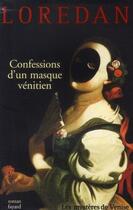 Couverture du livre « Confessions d'un masque vénitien » de Loredan aux éditions Fayard