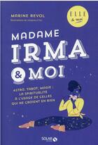 Couverture du livre « Madame Irma & moi » de Marine Revol aux éditions Solar