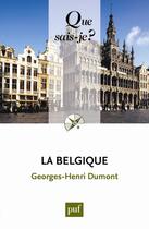 Couverture du livre « La Belgique (5e édition) » de Georges-Henri Dumont aux éditions Que Sais-je ?
