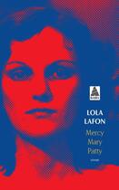 Couverture du livre « Mercy, Mary, Patty » de Lola Lafon aux éditions Actes Sud