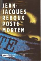 Couverture du livre « Poste Mortem » de Reboux J J aux éditions Baleine