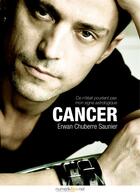 Couverture du livre « Cancer, ce n'était pourtant pas mon signe astrologique » de Erwan Chuberre Saunier aux éditions Numeriklivres