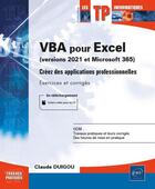 Couverture du livre « VBA pour Excel (version 2021 et Microsoft 365) : créez des applications professionnelles (exercices et corrigés) » de Claude Duigou aux éditions Eni
