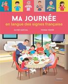 Couverture du livre « Ma journée en langue des signes française » de Olivier Marchal et Thomas Tessier aux éditions Millepages