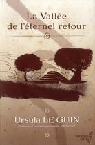 Couverture du livre « La vallée de l'éternel retour » de Ursula K. Le Guin aux éditions Mnemos