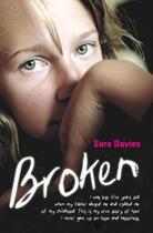 Couverture du livre « Broken - I was just five years old when my father abused me and robbed » de Davies Sara aux éditions Blake John Digital