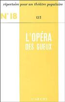 Couverture du livre « Répertoire pour un théâtre populaire t.18 ; l'opéra des gueux » de John Gay aux éditions L'arche
