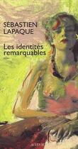 Couverture du livre « Les identités remarquables » de Sebastien Lapaque aux éditions Actes Sud