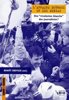 Couverture du livre « Affaire dutroux et les medias une revolution blanche des journalistes » de Benoit Grevisse aux éditions Academia