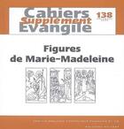 Couverture du livre « Cahiers evangile supplement numero 138 figures de marie-madeleine » de Collectif Cahiers Ev aux éditions Cerf