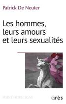 Couverture du livre « Les hommes, leurs amours et leurs sexualités » de Patrick De Neuter aux éditions Eres