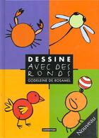 Couverture du livre « Dessine avec les ronds » de Rosamel (De) aux éditions Casterman