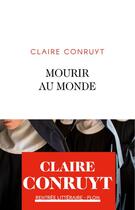 Couverture du livre « Mourir au monde » de Claire Conruyt aux éditions Plon