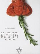Couverture du livre « La cuisine du Maya Bay à Monaco » de Streiff O aux éditions Agnes Vienot