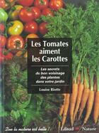 Couverture du livre « Les tomates aiment les carottes - les secrets du bon voisinage des plantes dans votre jardin » de Louise Riotte aux éditions Edisud