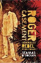 Couverture du livre « Roger Casement » de O Siochain Seamas aux éditions Lilliput Press Digital