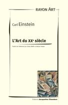 Couverture du livre « L'art du XX siècle » de Carl Einstein aux éditions Jacqueline Chambon