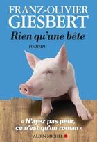 Couverture du livre « Rien qu'une bête » de Franz-Olivier Giesbert aux éditions Albin Michel
