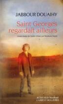 Couverture du livre « Saint Georges regardait ailleurs » de Jabbour Douaihy aux éditions Actes Sud