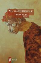 Couverture du livre « Tiroir n°. 24 » de Michael Delisle aux éditions Editions Boreal