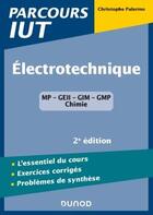 Couverture du livre « Électrotechnique ; l'essentiel du cours, exercices corrigés, problèmes de synthèse (2e édition) » de Christophe Palermo aux éditions Dunod