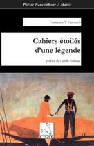 Couverture du livre « Cahiers etoiles d'une legende » de Caroutch F. aux éditions Editions Du Cygne