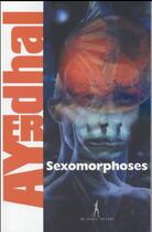 Couverture du livre « Sexomorphoses » de Ayerdhal aux éditions Au Diable Vauvert