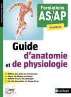 Couverture du livre « Guide d'anatomie et de physiologie ; formations AS/AP référence (édition 2018) » de  aux éditions Nathan