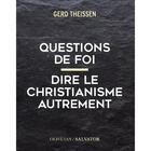 Couverture du livre « Questions de foi - dire le christianisme autrement » de Theissen/Tetaz aux éditions Olivetan