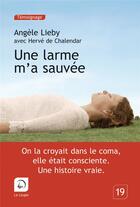 Couverture du livre « Une larme m'a sauvée » de Lieby et Chalendar aux éditions Editions De La Loupe