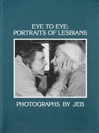 Couverture du livre « Jeb : eye to eye portraits of lesbians » de Biren Joan E aux éditions Anthology