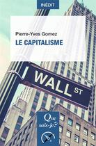 Couverture du livre « Le capitalisme » de Pierre-Yves Gomez aux éditions Que Sais-je ?