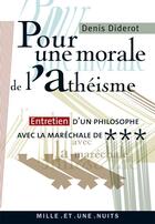 Couverture du livre « Pour une morale de l'athéisme » de Denis Diderot aux éditions Mille Et Une Nuits