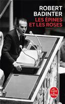 Couverture du livre « Les épines et les roses » de Robert Badinter aux éditions Le Livre De Poche