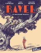 Couverture du livre « Ravel, un imaginaire musical » de Karol Beffa et Guillaume Metayer et Aleksi Cavaillez aux éditions Delcourt