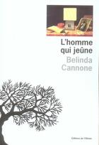 Couverture du livre « L'homme qui jeûne » de Belinda Cannone aux éditions Editions De L'olivier