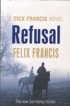 Couverture du livre « Refusal » de Felix Francis aux éditions Michael Joseph