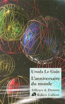 Couverture du livre « L'anniversaire du monde » de Ursula K. Le Guin aux éditions Robert Laffont