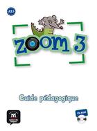 Couverture du livre « Zoom 3 ; guide pedagogique » de  aux éditions La Maison Des Langues