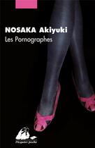 Couverture du livre « Le pornographes » de Akiyuki Nosaka aux éditions Picquier