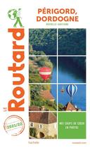 Couverture du livre « Guide du Routard ; Périgord, Dordogne (Nouvelle-Aquitaine) (édition 2021/2022) » de Collectif Hachette aux éditions Hachette Tourisme