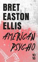 Couverture du livre « American psycho » de Bret Easton Ellis aux éditions 10/18