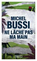 Couverture du livre « Ne lâche pas ma main » de Michel Bussi aux éditions Pocket